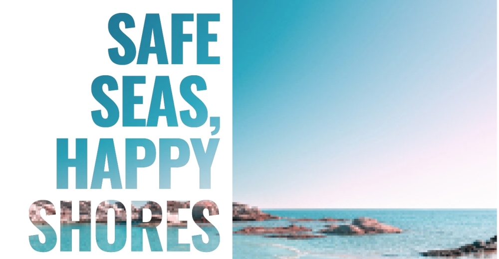 SAFE SEAS, HAPPY SHORES